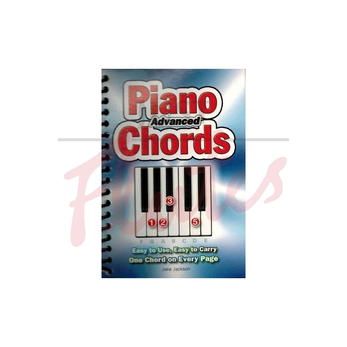 Jake Jackson: Advanced Piano Chords. Just Flutes, London