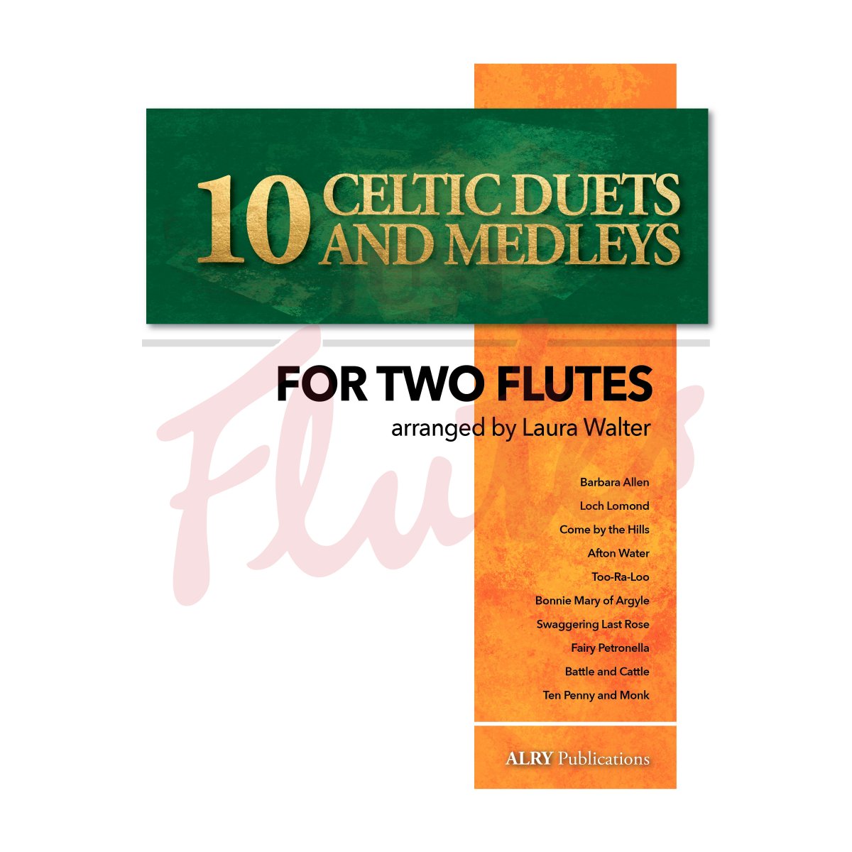 10 Celtic Duets and Medleys for Two Flutes (or Piccolos or Alto Flutes)