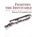 Image links to product page for Fighting the Inevitable for Solo Bass Flute