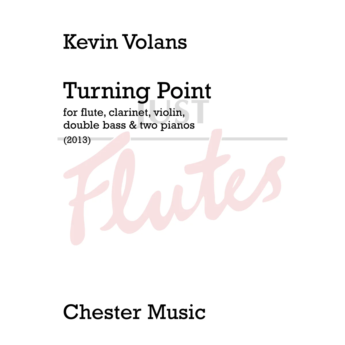 Turning Point for Flute, Clarinet, Violin, Double Bass and Two Pianos