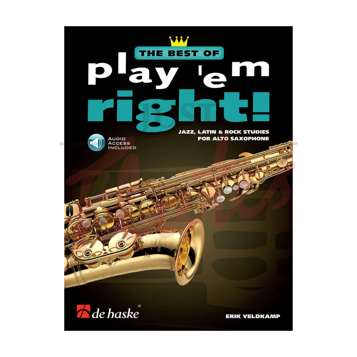 The Best of Play &#039;em Right - Jazz, Latin and Rock Studies for Alto Saxophone