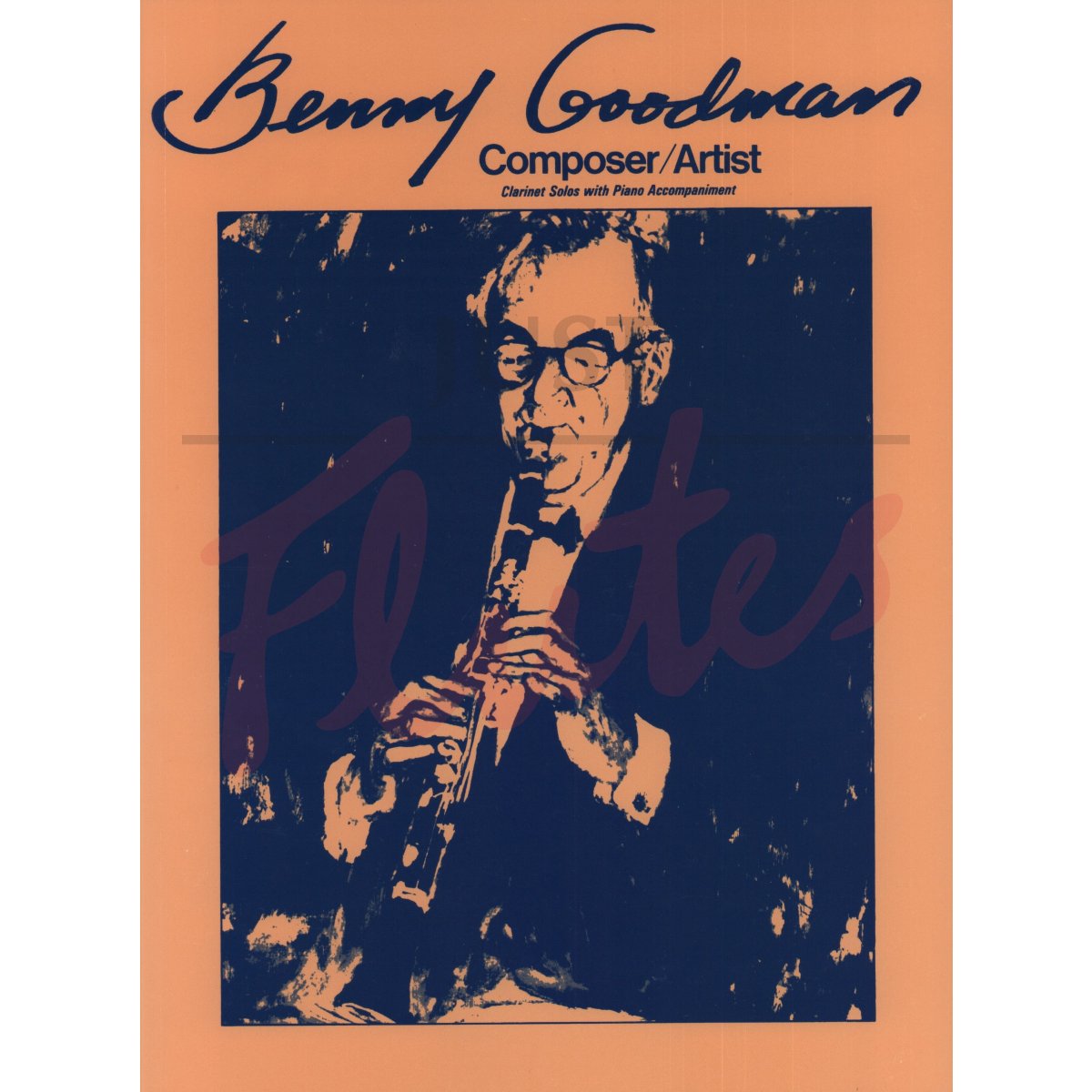 Benny Goodman: Composer/Artist - Clarinet Solos with Piano Accompaniment