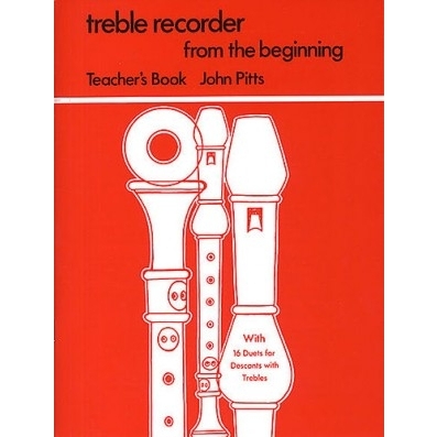 Treble Recorder from the Beginning [Teacher's Book] - J. Pitts. Just Flutes