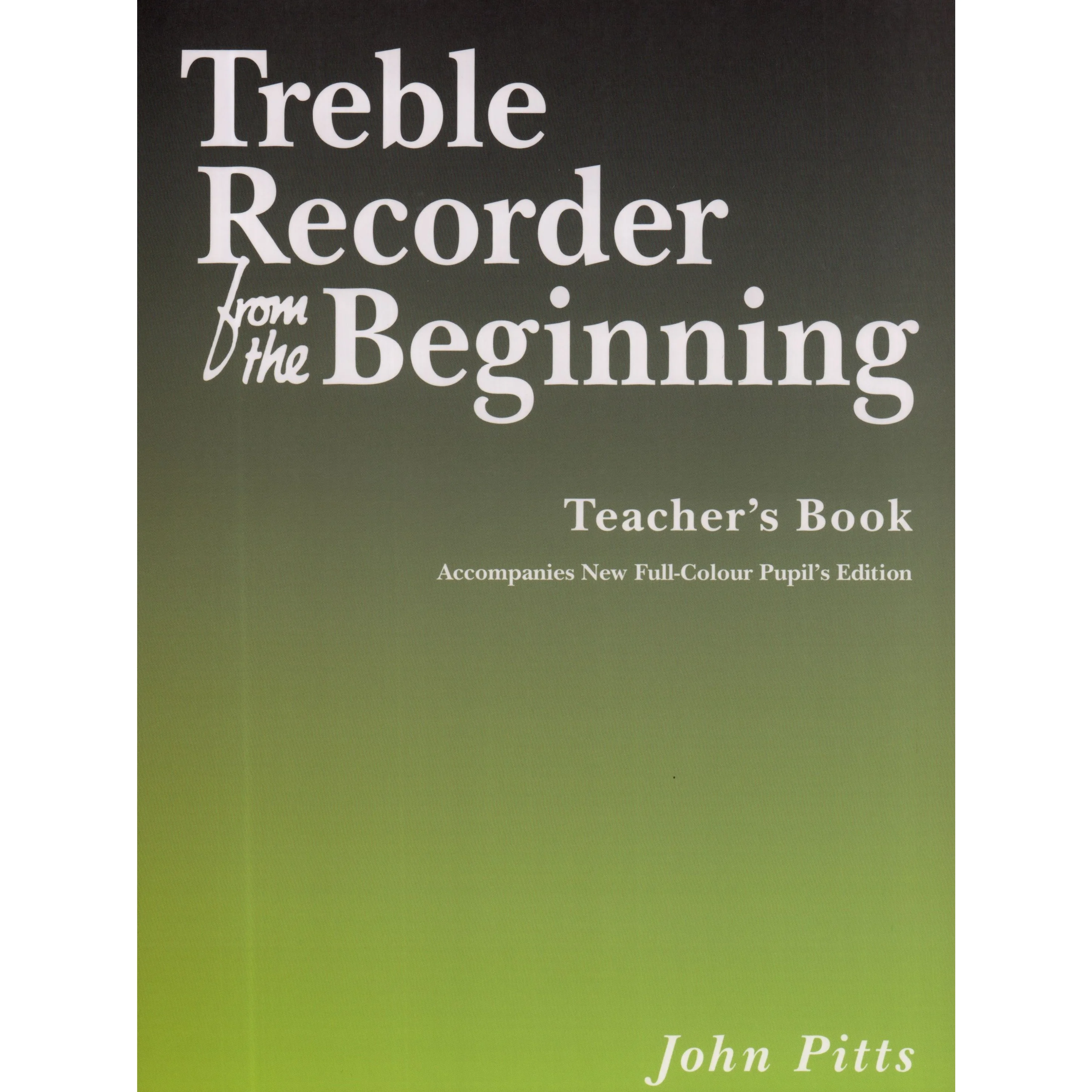 Treble Recorder from the Beginning (Colour Edition) [Teacher's Book